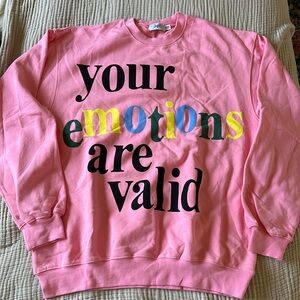 Mayfair Group Your Emotions are Valid Sweatshirt
